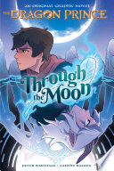 Through the Moon (The Dragon Prince Graphic Novel #1)
