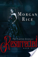 Resurrected (Book #9 in the Vampire Journals)