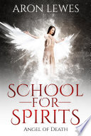 School For Spirits: Angel of Death