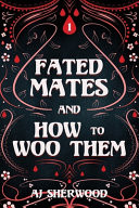 Fated Mates and How to Woo Them