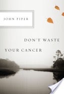 Don't Waste Your Cancer