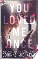 You Loved Me Once: An emotional standalone