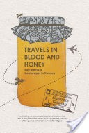 Travels in Blood and Honey