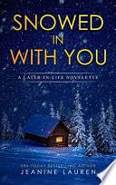Snowed In With You: A Later-in-Life Novelette