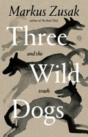 Three Wild Dogs (and the Truth)