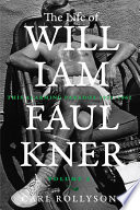 The Life of William Faulkner