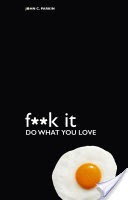 F**k It  Do What You Love