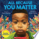 All Because You Matter (An All Because You Matter Book)