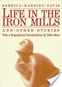 Life in the Iron Mills, and Other Stories