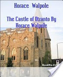 The Castle of Otranto By Horace Walpole