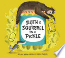 Sloth and Squirrel in a Pickle