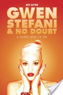 Gwen Stefani and No Doubt: Simple Kind of Life