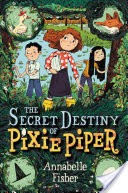 The Secret Destiny of Pixie Piper