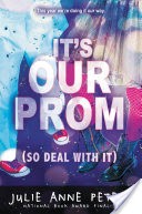 It's Our Prom (So Deal With It)