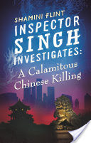 Inspector Singh Investigates: A Calamitous Chinese Killing