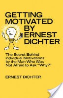 Getting Motivated by Ernest Dichter