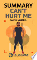 Summary of Cant Hurt Me by David Goggins - Free book by QuickRead.com