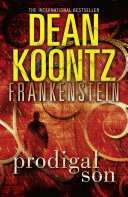 Prodigal Son (Dean Koontzs Frankenstein, Book 1)