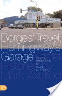 Borges' Travel, Hemingway's Garage