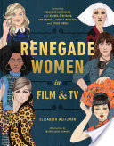 Renegade Women in Film and TV