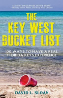 The Key West Bucket List: 100 Ways to Have a Real Key West Experience