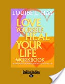 Love Yourself, Heal Your Life (Workbook) (Large Print 16pt)