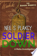 Soldier Down: A Mahu Investigation (Mahu Investigations Book 11)