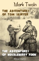 The Adventures of Tom Sawyer and the Adventures of Huckleberry Finn