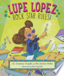 Lupe Lopez: Rock Star Rules!