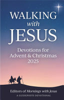 Walking with Jesus: Devotions for Advent and Christmas 2025