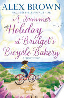 A Summer Holiday at Bridgets Bicycle Bakery: A Short Story (The Carringtons Bicycle Bakery, Book 2)