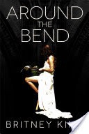 Around The Bend: A Novel