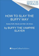 How to Slay the Buffy Way