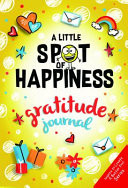 A Little SPOT of Happiness Gratitude Journal