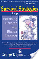 Survival Strategies for Parenting Children with Bipolar Disorder