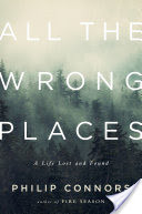 All the Wrong Places: A Life Lost and Found