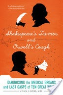 Shakespeare's Tremor and Orwell's Cough