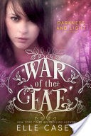 War of the Fae: Book 3 (Darkness and Light)