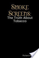 Smoke Screens: The Truth About Tobacco