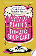 Sylvia Plath's Tomato Soup Cake