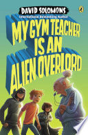 My Gym Teacher Is an Alien Overlord