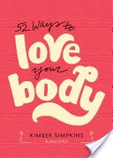 52 Ways to Love Your Body