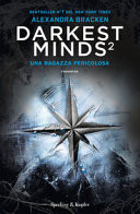 Una ragazza pericolosa. Darkest minds