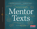 A Teacher's Guide to Mentor Texts, 6-12