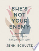 She's Not Your Enemy - Includes Ten-Session Video Series