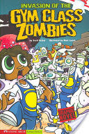 Invasion of the Gym Class Zombies