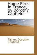 Home Fires in France, by Dorothy Canfield