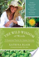 The Wild Wisdom of Weeds