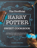 The Unofficial Harry Potter Sweet Cookbook