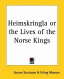 Heimskringla Or The Lives Of The Norse Kings